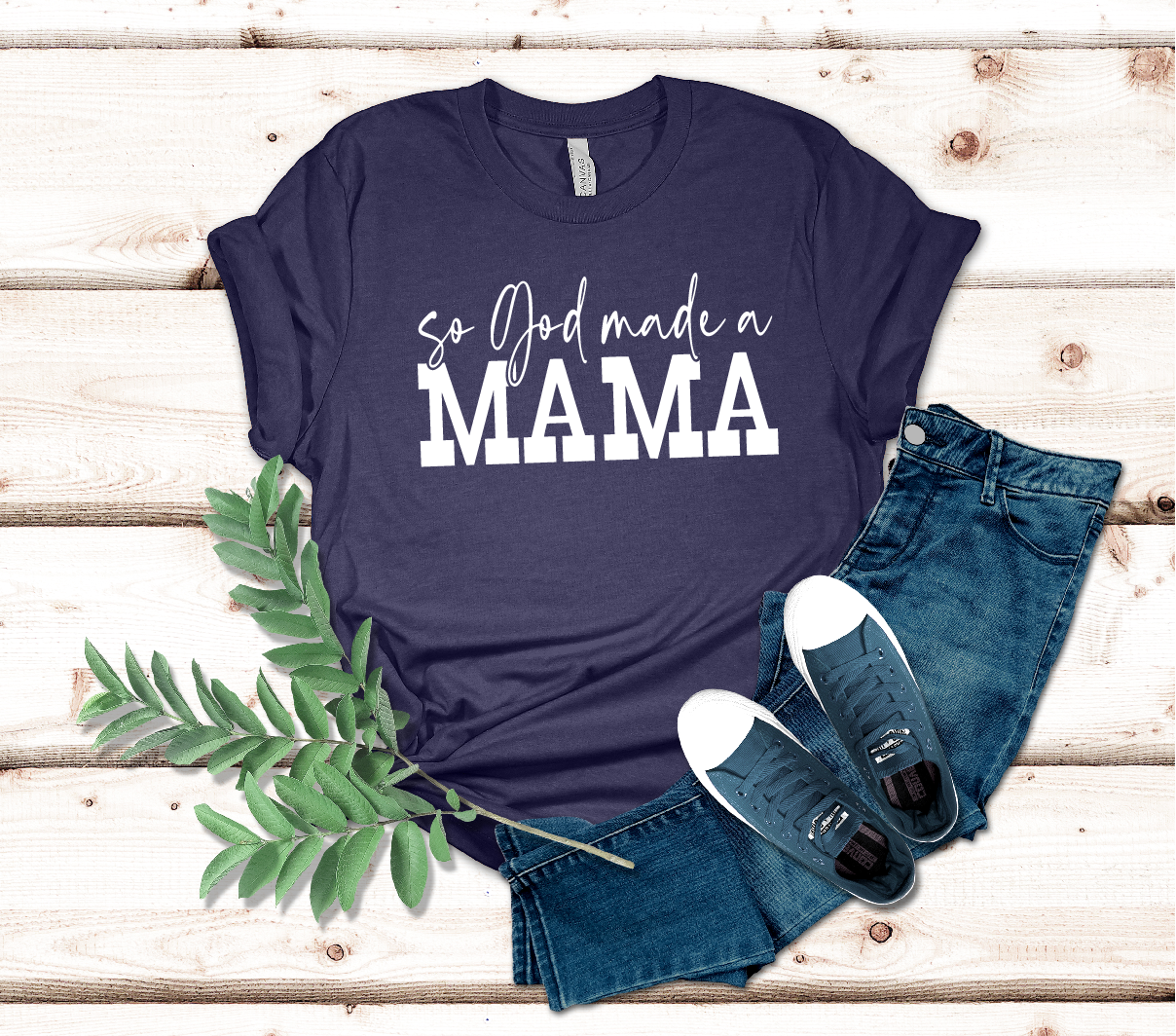 So God made a Mama SS_ BC — Kniefel Kreations